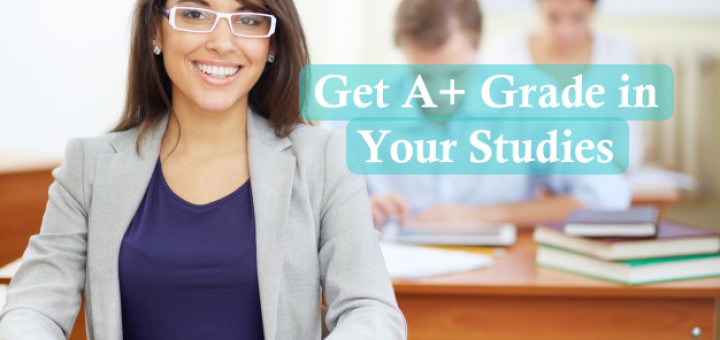 Get A+ Grade in Your Studies