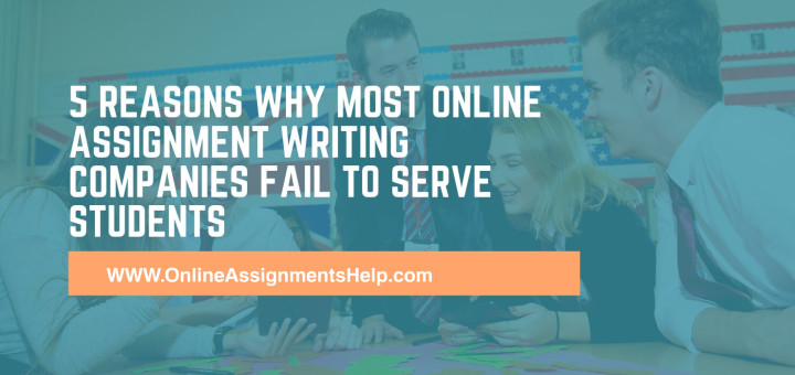 5 Reasons for failure of Online Writing Assignment Companies